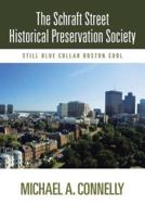 The Schraft Street Historical Preservation Society: Still Blue Collar Boston Cool