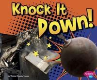 Knock It Down! / By Thomas Kingsley Troupe