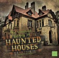 The Unsolved Mystery of Haunted Houses