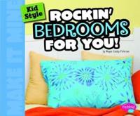 Kid Style. Rockin' Bedrooms for You! / By Megan Cooley Peterson ; Consulting Editor: Gail Saunders-Smith, PhD