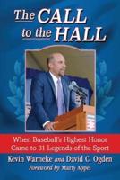 The Call to the Hall: When Baseball's Highest Honor Came to 31 Legends of the Sport