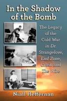 In the Shadow of the Bomb: The Legacy of the Cold War in Dr. Strangelove, End Zone, Crash and The Wire