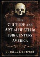 The Culture and Art of Death in 19th Century America