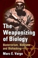 The Weaponizing of Biology