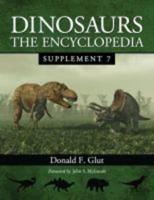 Dinosaurs, the Encyclopedia. Supplement 7