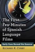 First Few Minutes of Spanish Language Films: Early Cues Reveal the Essence