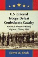 U.S. Colored Troops Defeat Confederate Cavalry