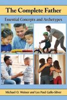 The Complete Father: Essential Concepts and Archetypes