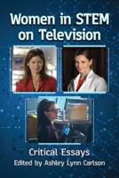 Women in STEM on Television: Critical Essays