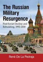 Russian Military Resurgence: Post-Soviet Decline and Rebuilding, 1992-2018