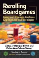Rerolling Boardgames: Essays on Themes, Systems, Experiences and Ideologies
