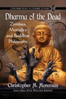 Dharma of the Dead: Zombies, Mortality and Buddhist Philosophy