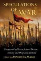 Speculations of War: Essays on Conflict in Science Fiction, Fantasy and Utopian Literature