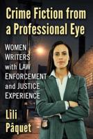 Crime Fiction from a Professional Eye: Women Writers with Law Enforcement and Justice Experience