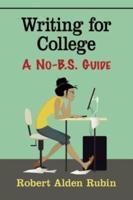 Writing for College: A No-B.S. Guide