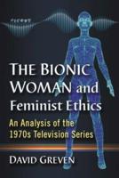 Bionic Woman and Feminist Ethics