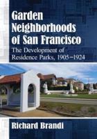 Garden Neighborhoods of San Francisco: The Development of Residence Parks, 1905-1924