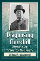 Diagnosing Churchill: Bipolar or "Prey to Nerves"?