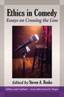 Ethics in Comedy: Essays on Crossing the Line