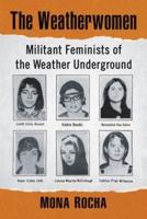 Weatherwomen: Militant Feminists of the Weather Underground