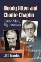 Woody Allen and Charlie Chaplin: Little Men, Big Auteurs