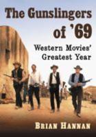 The Gunslingers of '69: Western Movies' Greatest Year