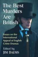 The Best Murders Are British: Essays on the International Appeal of English Crime Dramas