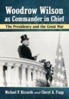 Woodrow Wilson as Commander in Chief