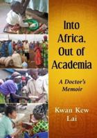 Into Africa, Out of Academia: A Doctor's Memoir