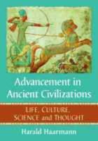 Advancement in Ancient Civilizations: Life, Culture, Science and Thought