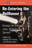 Re-Entering the Dollhouse: Essays on the Joss Whedon Series