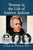 Women in the Life of Andrew Jackson