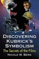 Discovering Kubrick's Symbolism: The Secrets of the Films