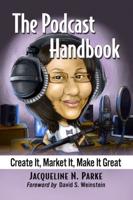 The Podcast Handbook: Create It, Market It, Make It Great