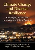 Climate Change and Disaster Resilience: Challenges, Actions and Innovations in Urban Planning