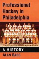 Professional Hockey in Philadelphia: A History