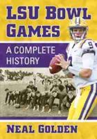 Lsu Bowl Games: A Complete History