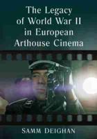 Legacy of World War II in European Arthouse Cinema