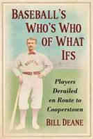 Baseball's Who's Who of What Ifs: Players Derailed en Route to Cooperstown