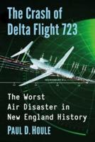 Crash of Delta Flight 723: The Worst Air Disaster in New England History