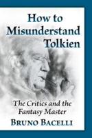How to Misunderstand Tolkien