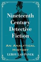 Nineteenth Century Detective Fiction: An Analytical History