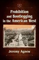 Prohibition and Bootlegging in the American West