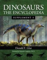 Dinosaurs, the Encyclopedia. Supplement 5