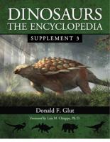 Dinosaurs, the Encyclopedia. Supplement 3
