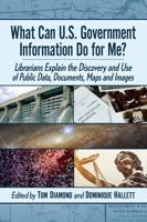 What Can U.S. Government Information Do for Me?