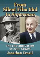 From Silent Film Idol to Superman
