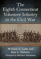 The Eighth Connecticut Volunteer Infantry in the Civil War