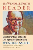 The Wendell Smith Reader