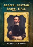 General Braxton Bragg, C.S.A